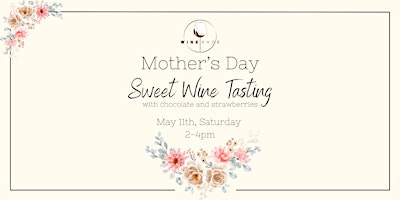 Mother's Day Sweet Wine Tasting primary image