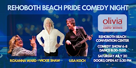 Celebrate Rehoboth Beach Pride Comedy Night  and Dance Party July 20th!!
