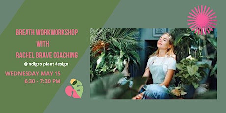 Breath Work Workshop : Creating Peace in Chaos with Rachel Brave Coaching