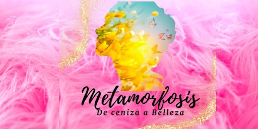 Congreso de Mujeres Metamorfosis de la Ceniza a la Belleza. Buffet Latino primary image