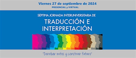 Imagen principal de SÉPTIMA JORNADA INTERUNIVERSITARIA DE TRADUCCIÓN E INTERPRETACIÓN