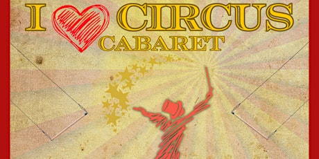 I LOVE CIRCUS CABARET - CircusWest 40th Anniversary Celebration