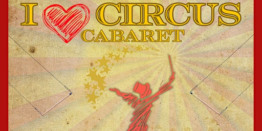 Primaire afbeelding van I LOVE CIRCUS CABARET - CircusWest 40th Anniversary Celebration