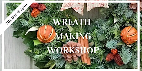 Wreath Making Workshop 7th Dec 2pm primary image