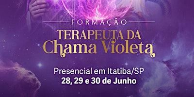 Hauptbild für FORMAÇÃO DE TERAPEUTA DA CHAMA VIOLETA EM ITATIBA/SP