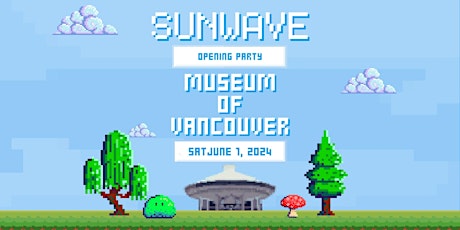 SUNWAVE 2024 - Opening Party At Museum Of Vancouver (Open Air)