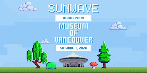 Imagem principal do evento SUNWAVE 2024 - Opening Party At Museum Of Vancouver (Open Air)
