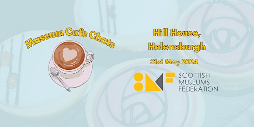 Imagem principal do evento Museum Cafe Chats: Hill House (Helensburgh)