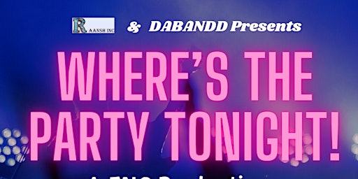 Imagem principal do evento Where's The Party Tonight!