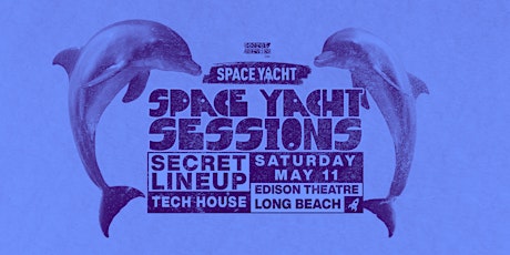 Secret Service  Presents: Space Yacht Sessions Long Beach Boat After Party primary image