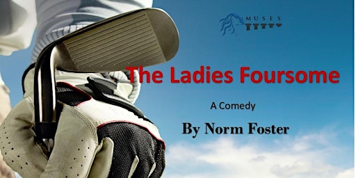 Imagem principal do evento The Ladies Foursome, a comedy by Norm Foster