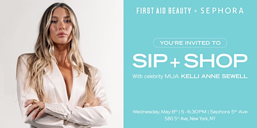 Primaire afbeelding van Sip & Shop w/ First Aid  Beauty & MUA Kelli Anne Sewell