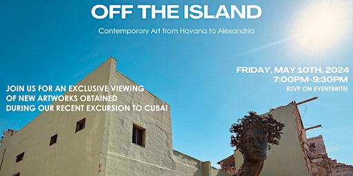 Imagem principal do evento "OFF THE ISLAND " -  Contemporary Art from Havana to Alexandria