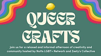 Queer Crafts with Notts LGBT+ Network and Zesty's Collective