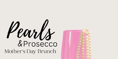 Pearls & Prosecco Mother's Day Brunch primary image