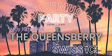 HOUSE MUSIC PARTY at THE QUEENSBERRY