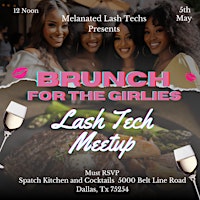Primaire afbeelding van Brunch For The Girlies Lash Tech Tech Meet-Up