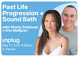 Past Life Progression + Soundbath with Sherly Sulaiman and Eric Mellgren primary image