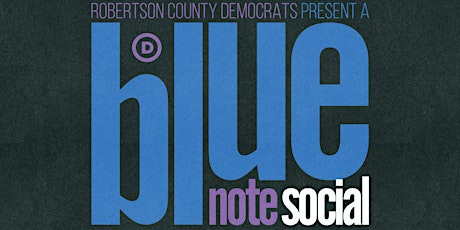 Robertson County Democrats Present: A Blue Note Social with Gloria Johnson
