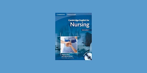 DOWNLOAD [PDF]] Cambridge English for Nursing Intermediate Plus Student's B primary image