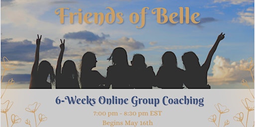Hauptbild für Friends of Belle 6-Week Group Coaching