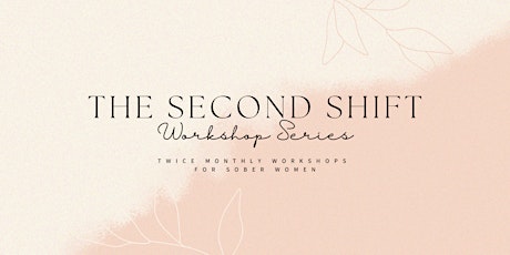 The Second Shift Workshop Series - June Session 2