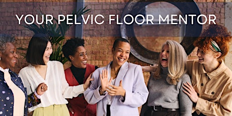 Your Pelvic  Floor Mentor