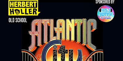 HERBERT HOLLER'S OLD SCHOOL™ AC – May 25th! (ATLANTIC CITY PARTY) primary image