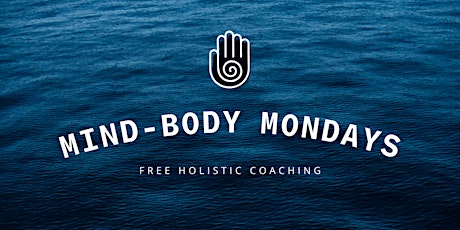 Mind-Body Mondays: Free Holistic Coaching