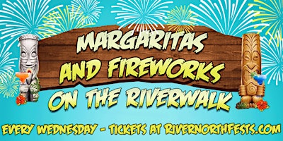 Hauptbild für Margaritas & Fireworks on the Riverwalk - Every Weds
