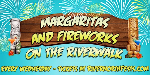 Imagem principal do evento Margaritas & Fireworks on the Riverwalk - Every Weds