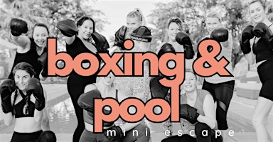 Primaire afbeelding van Boxing & Pool: Women's boxing/HIIT workout + relax & connect by the pool