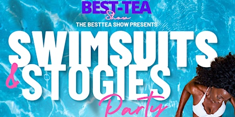The BestTea Show Presents: Swimsuits & Stogies Pool Party