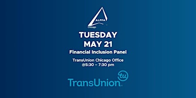 Image principale de ALPFA Chicago & TransUnion: Financial Inclusion Panel