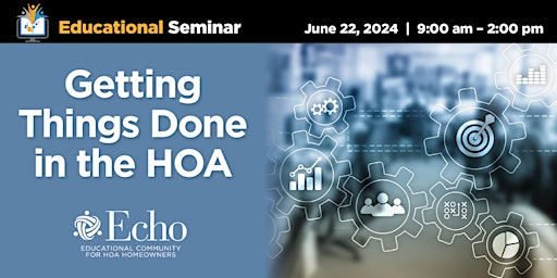 Educational Seminar: Getting Things Done in the HOA primary image