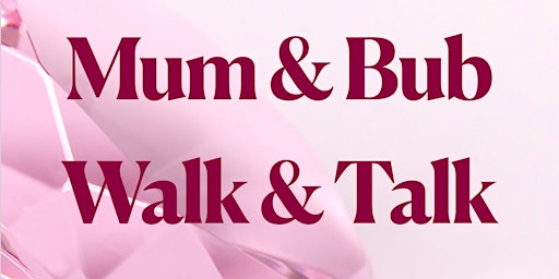Imagem principal do evento Mum & Bub  - Walk & talk