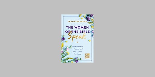 Hauptbild für Download [Pdf]] The Women of the Bible Speak: The Wisdom of 16 Women and Th