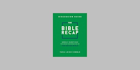 DOWNLOAD [pdf] The Bible Recap Discussion Guide: Weekly Questions for Group