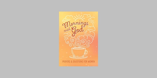 Primaire afbeelding van PDF [Download] Mornings with God: Prayers and Devotions for Women BY Emily