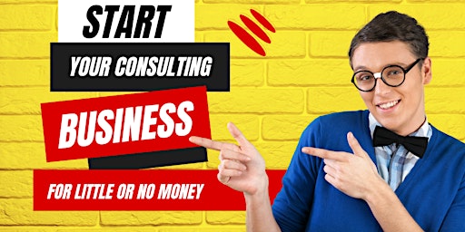 How to start your consulting business for little or no money primary image