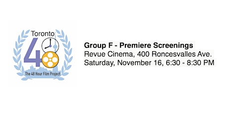 Group F - Premiere Screenings - Toronto 48 Hour Film Project