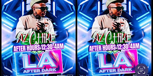 18+SATURDAY AZ CHICKE LA AFTER DARK AFTER HOURS 12:30A-4AM primary image
