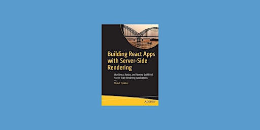 Image principale de [PDF] download Building React Apps with Server-Side Rendering: Use React, R