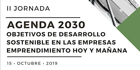 Imagen principal de II Jornada- Agenda 2030: Objetivos de desarrollo sostenible en las empresas.