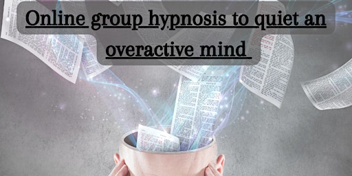 Primaire afbeelding van Online Group Hypnosis to Calm an Overactive Mind