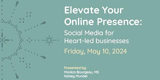 Imagem principal de Elevate Your Online Presence: Social Media for Heart-led businesses