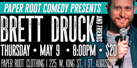 Paper Root Comedy Presents BRETT DRUCK!