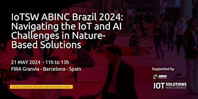 Imagen principal de IoTSW ABINC Brazil 2024: Navigating the IoT and AI Challenges in Nature-Bas