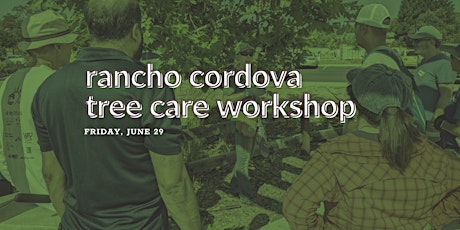 Rancho Cordova Tree Care Workshop