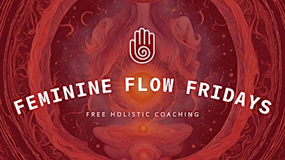 Feminine Flow Fridays: Free Holistic Coaching for Menstrual Wellness
